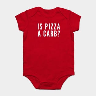 Is Pizza A Carb Baby Bodysuit